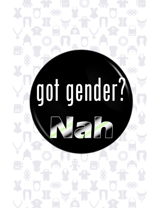 Pride Got Gender? Nah Funny Pinback Button