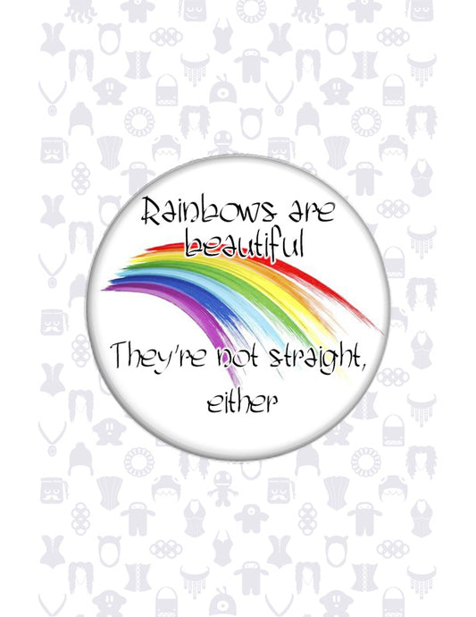 Pride Rainbows Aren't Straight Funny Pinback Button